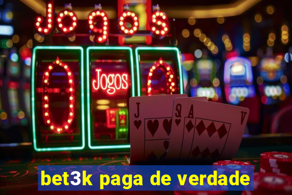 bet3k paga de verdade